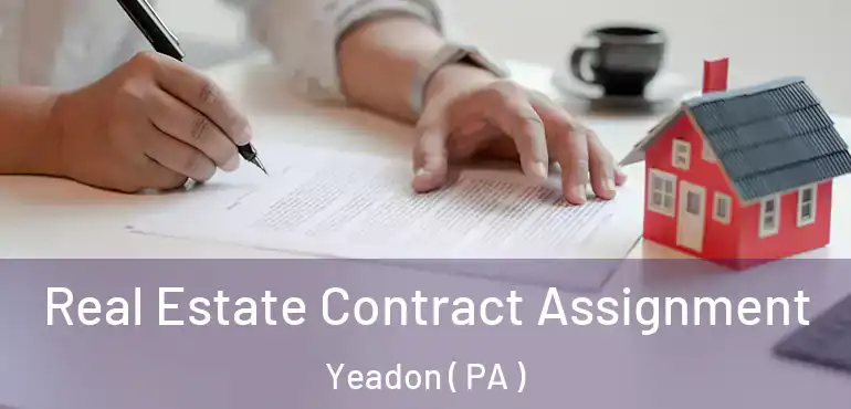  Real Estate Contract Assignment Yeadon ( PA )