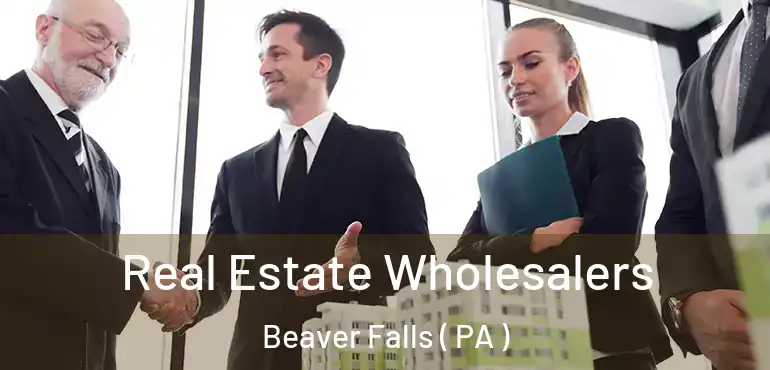  Real Estate Wholesalers Beaver Falls ( PA )