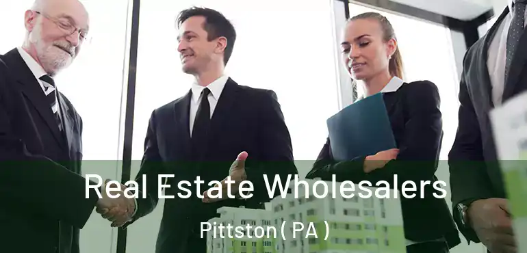  Real Estate Wholesalers Pittston ( PA )