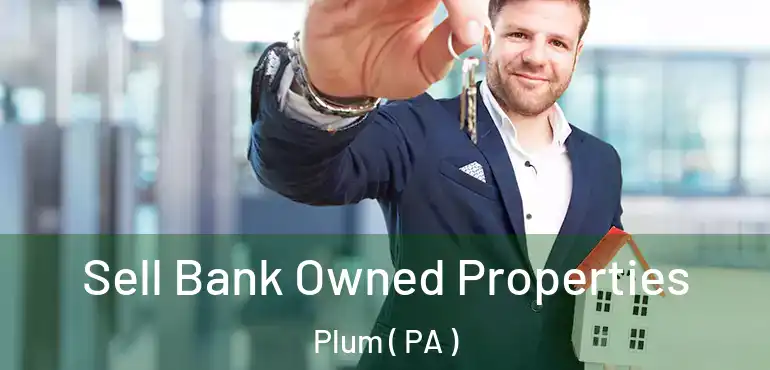  Sell Bank Owned Properties Plum ( PA )