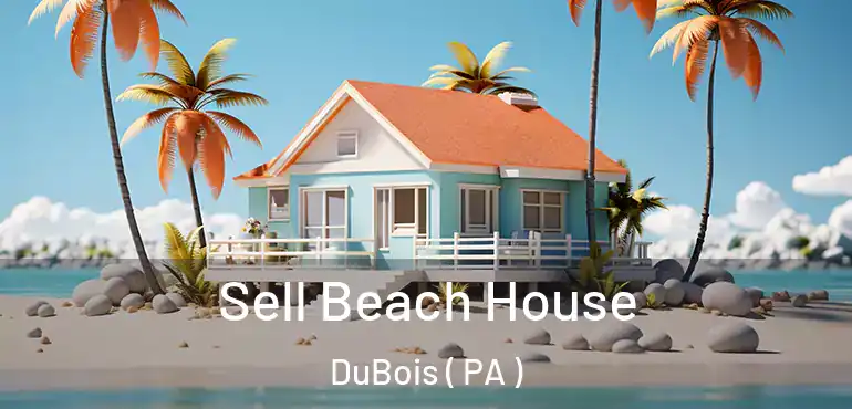 Sell Beach House DuBois ( PA )