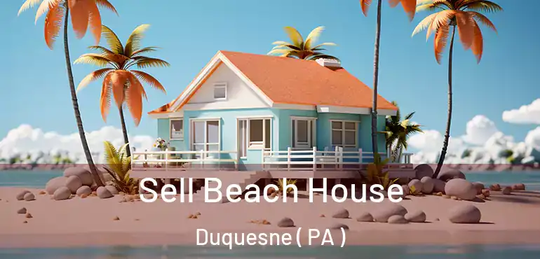  Sell Beach House Duquesne ( PA )
