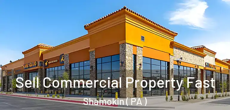  Sell Commercial Property Fast Shamokin ( PA )