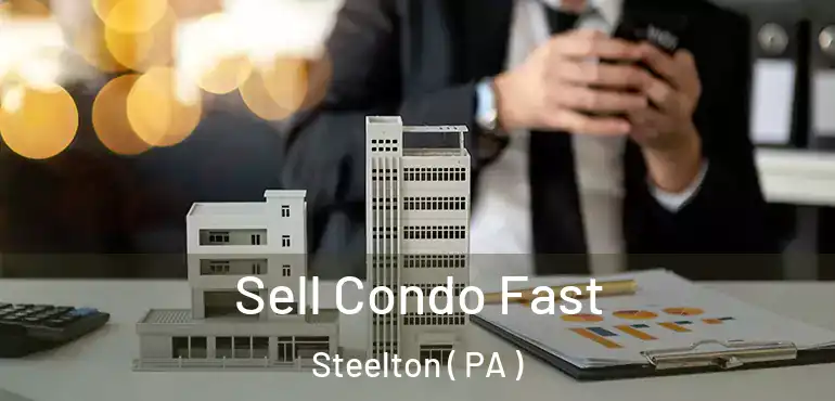 Sell Condo Fast Steelton ( PA )