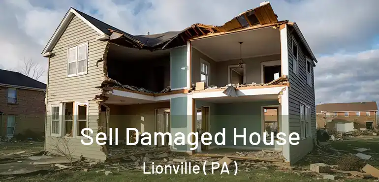  Sell Damaged House Lionville ( PA )