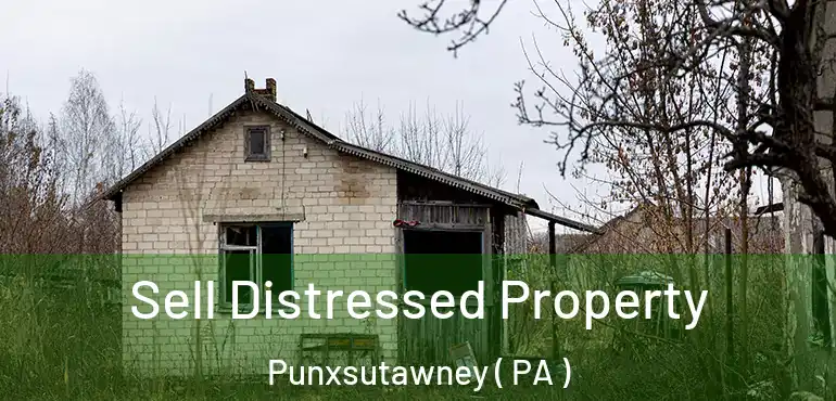 Sell Distressed Property Punxsutawney ( PA )