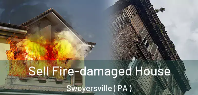  Sell Fire-damaged House Swoyersville ( PA )