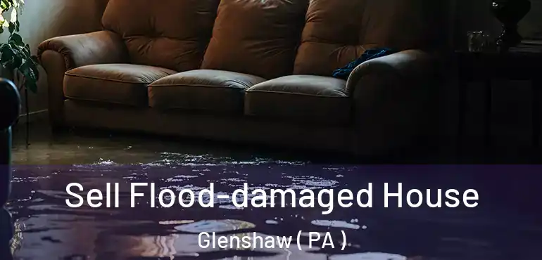  Sell Flood-damaged House Glenshaw ( PA )