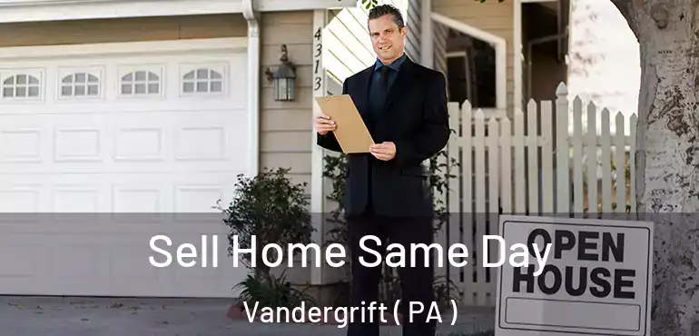  Sell Home Same Day Vandergrift ( PA )