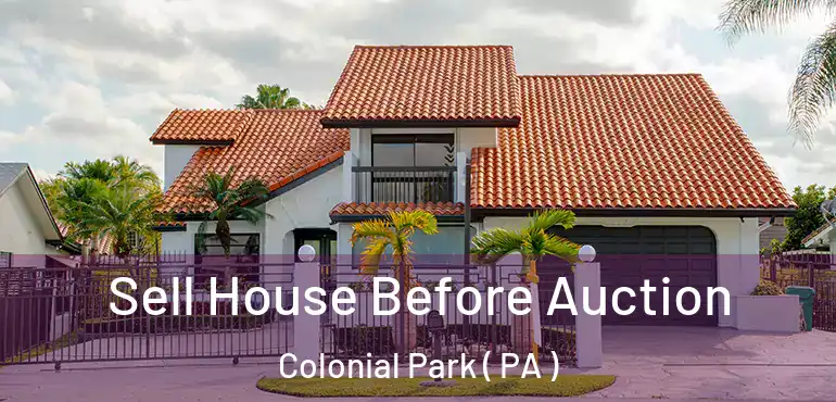  Sell House Before Auction Colonial Park ( PA )