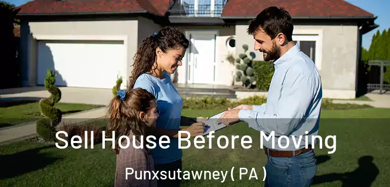  Sell House Before Moving Punxsutawney ( PA )