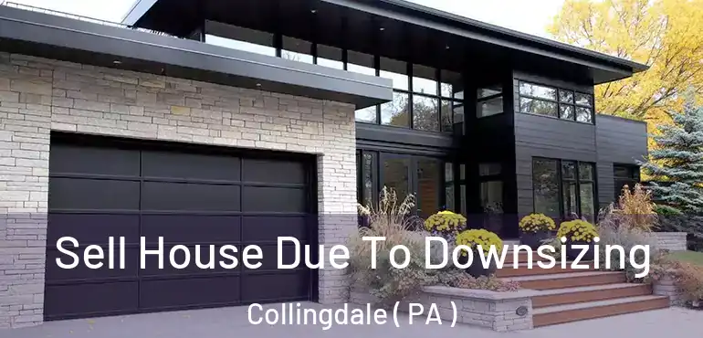  Sell House Due To Downsizing Collingdale ( PA )