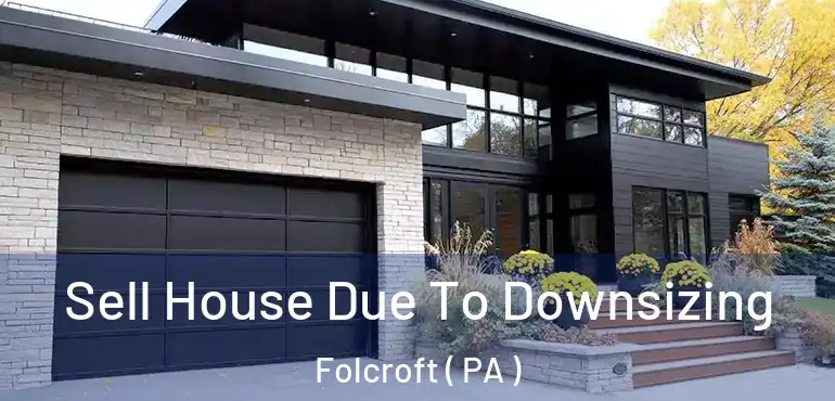  Sell House Due To Downsizing Folcroft ( PA )