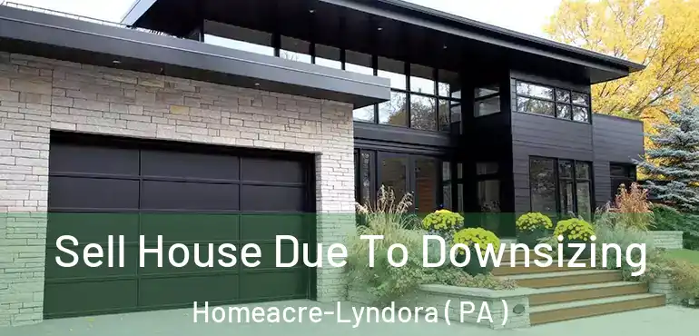  Sell House Due To Downsizing Homeacre-Lyndora ( PA )