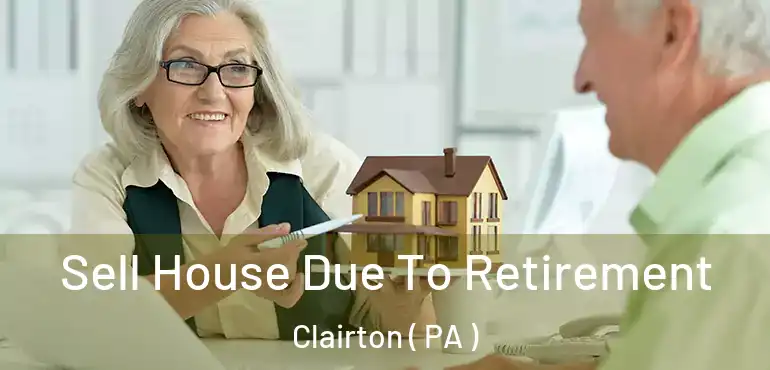 Sell House Due To Retirement Clairton ( PA )