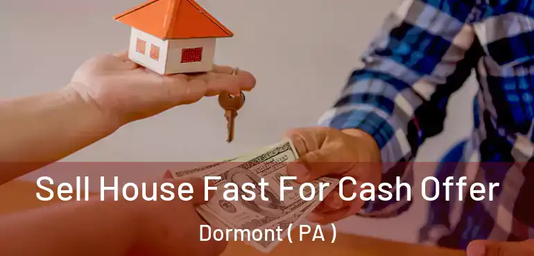  Sell House Fast For Cash Offer Dormont ( PA )
