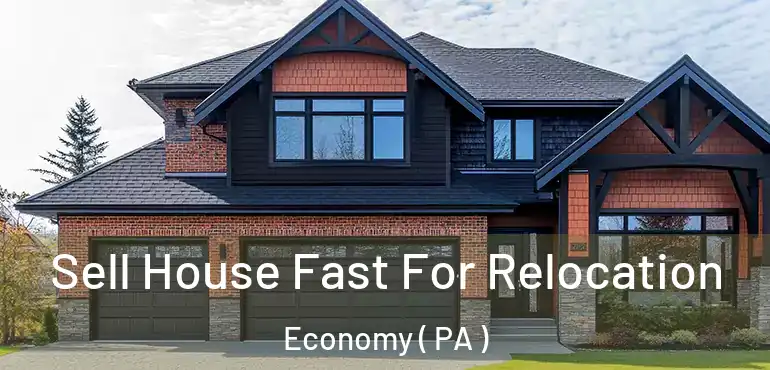  Sell House Fast For Relocation Economy ( PA )