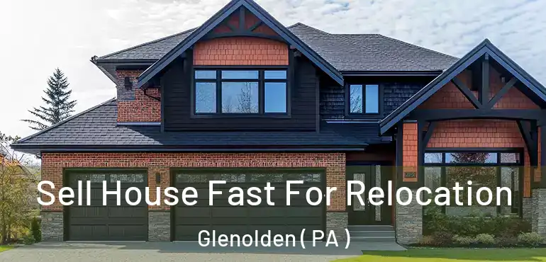  Sell House Fast For Relocation Glenolden ( PA )