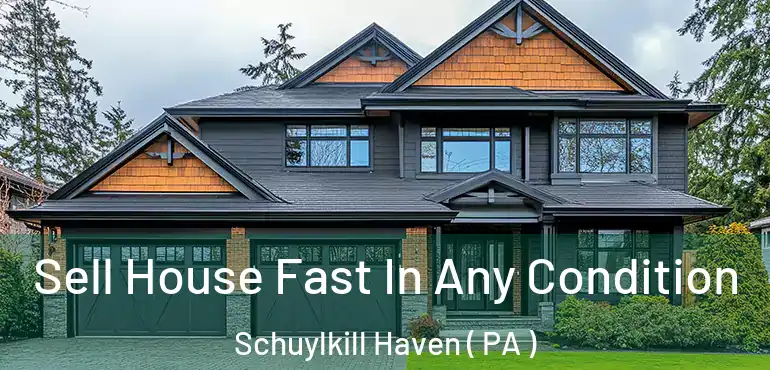  Sell House Fast In Any Condition Schuylkill Haven ( PA )