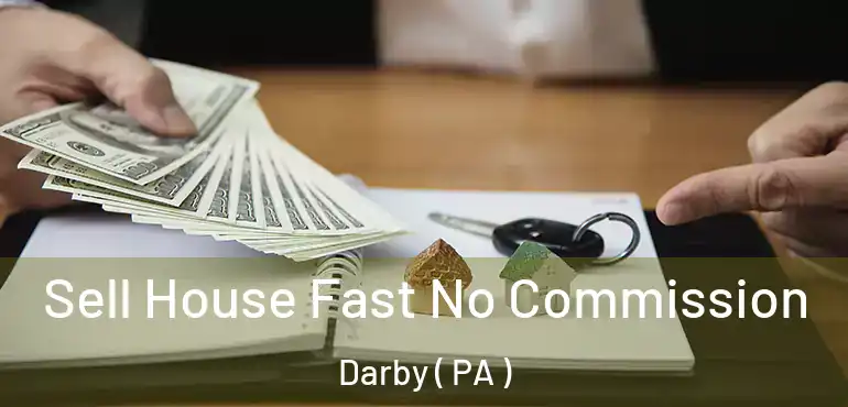  Sell House Fast No Commission Darby ( PA )