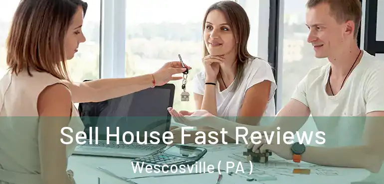 Sell House Fast Reviews Wescosville ( PA )
