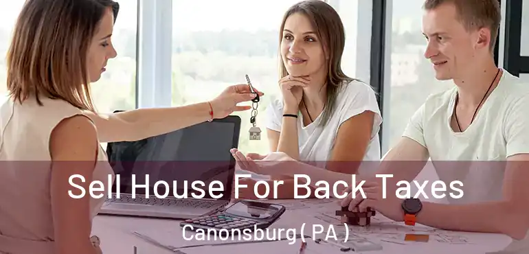  Sell House For Back Taxes Canonsburg ( PA )