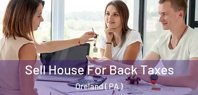  Sell House For Back Taxes Oreland ( PA )