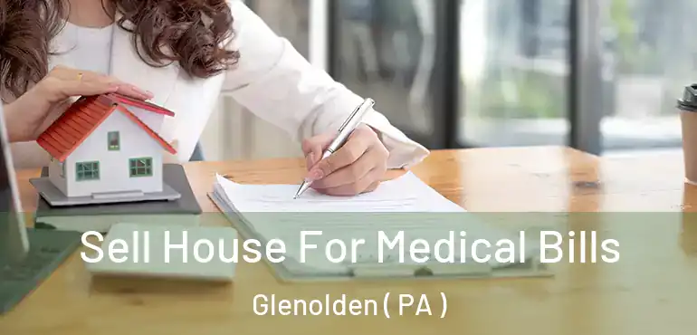 Sell House For Medical Bills Glenolden ( PA )