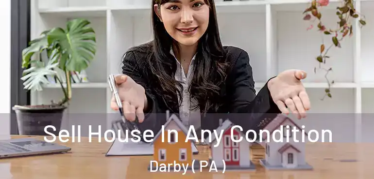  Sell House In Any Condition Darby ( PA )