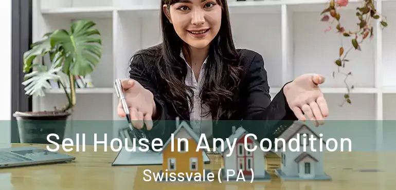  Sell House In Any Condition Swissvale ( PA )