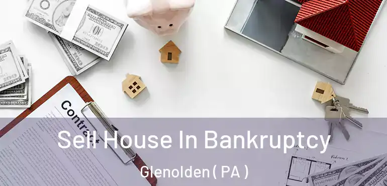  Sell House In Bankruptcy Glenolden ( PA )