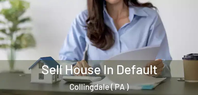  Sell House In Default Collingdale ( PA )