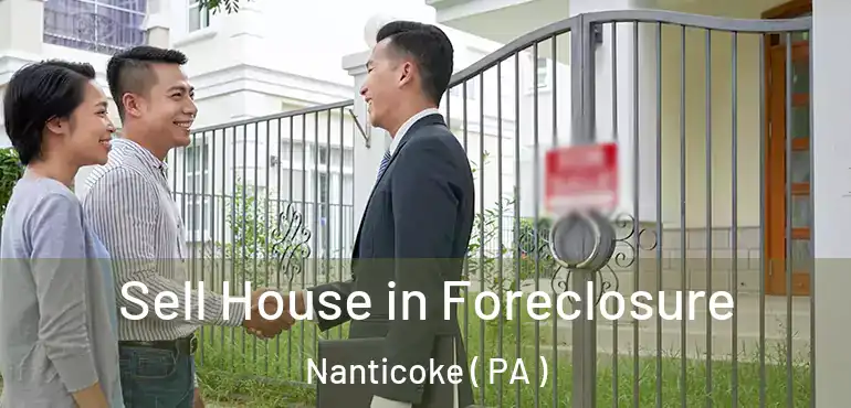  Sell House in Foreclosure Nanticoke ( PA )