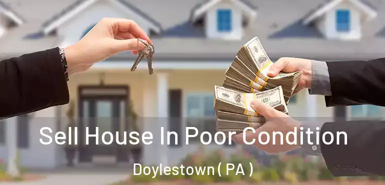 Sell House In Poor Condition Doylestown ( PA )