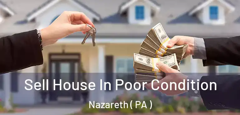  Sell House In Poor Condition Nazareth ( PA )