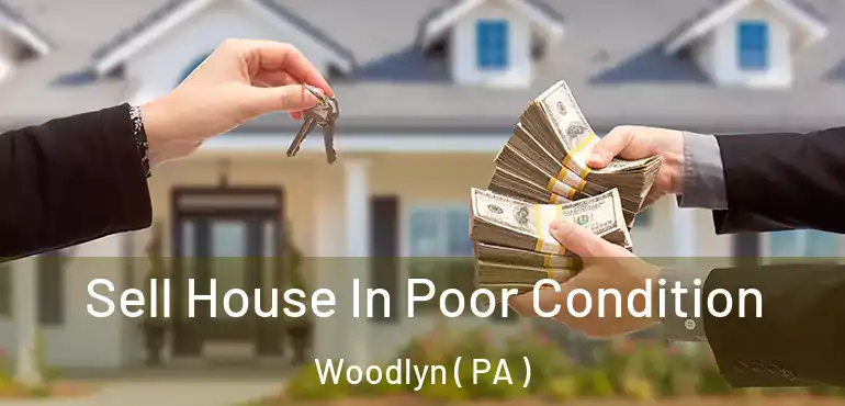  Sell House In Poor Condition Woodlyn ( PA )