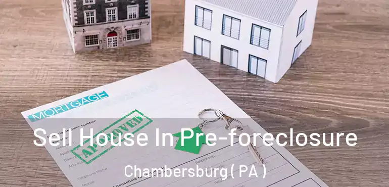  Sell House In Pre-foreclosure Chambersburg ( PA )