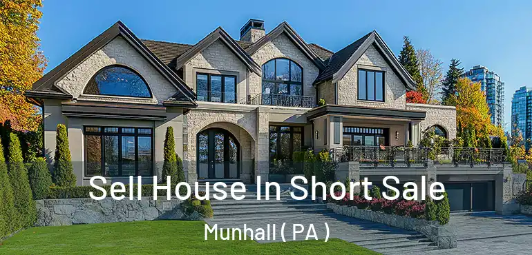  Sell House In Short Sale Munhall ( PA )