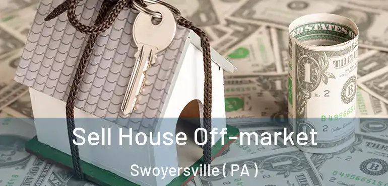  Sell House Off-market Swoyersville ( PA )