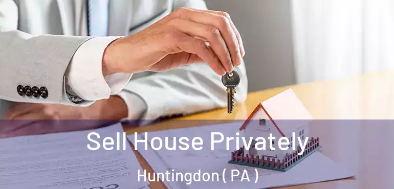  Sell House Privately Huntingdon ( PA )