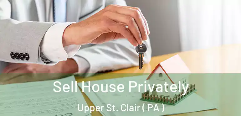  Sell House Privately Upper St. Clair ( PA )