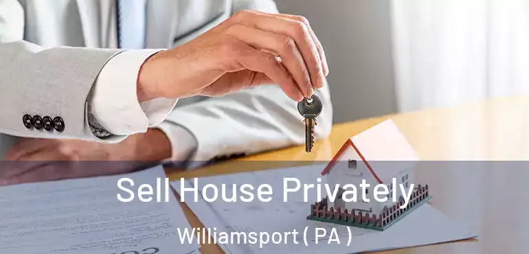  Sell House Privately Williamsport ( PA )