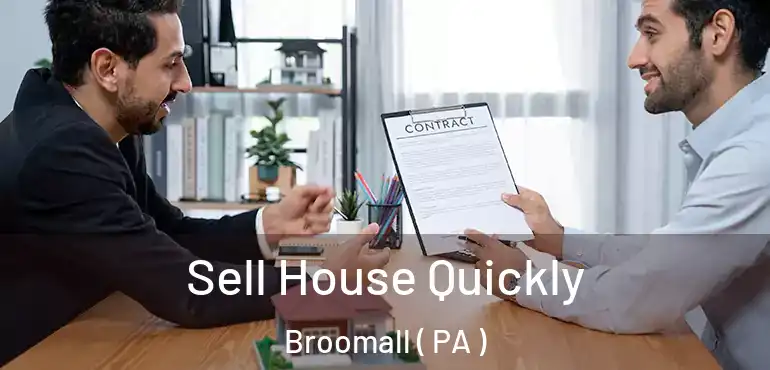  Sell House Quickly Broomall ( PA )