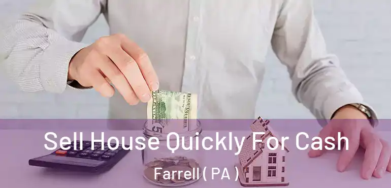  Sell House Quickly For Cash Farrell ( PA )