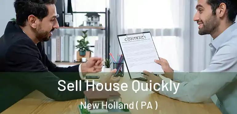  Sell House Quickly New Holland ( PA )