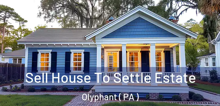  Sell House To Settle Estate Olyphant ( PA )