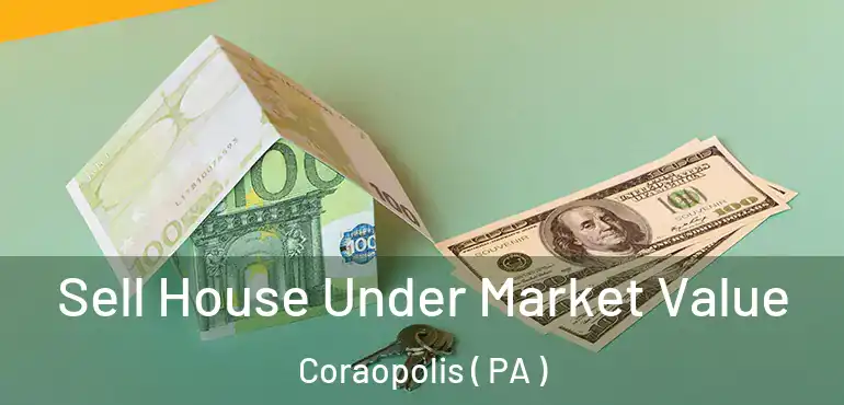  Sell House Under Market Value Coraopolis ( PA )