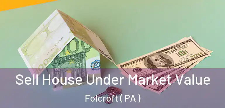  Sell House Under Market Value Folcroft ( PA )