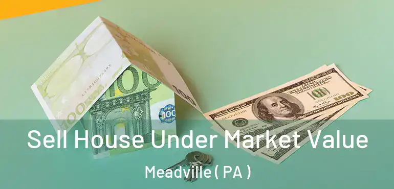  Sell House Under Market Value Meadville ( PA )