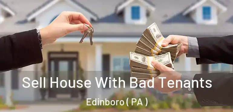  Sell House With Bad Tenants Edinboro ( PA )